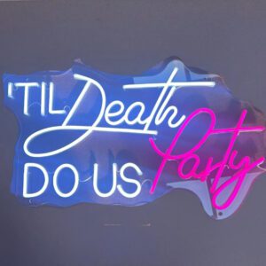til death do us party neon sign