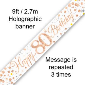 9ft Banner Sparkling Fizz 80th Birthday White & Rose Gold Holographic