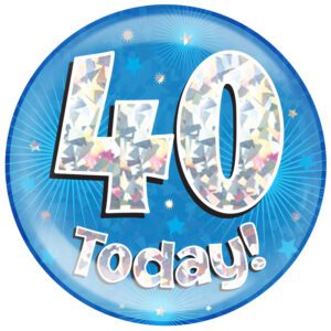 6" Jumbo Badge 40 Today Blue Holographic Cracked Ice