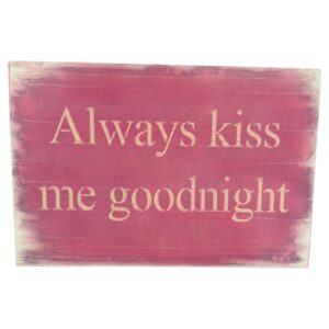 Always Kiss Me Goodnight Wooden Plaque