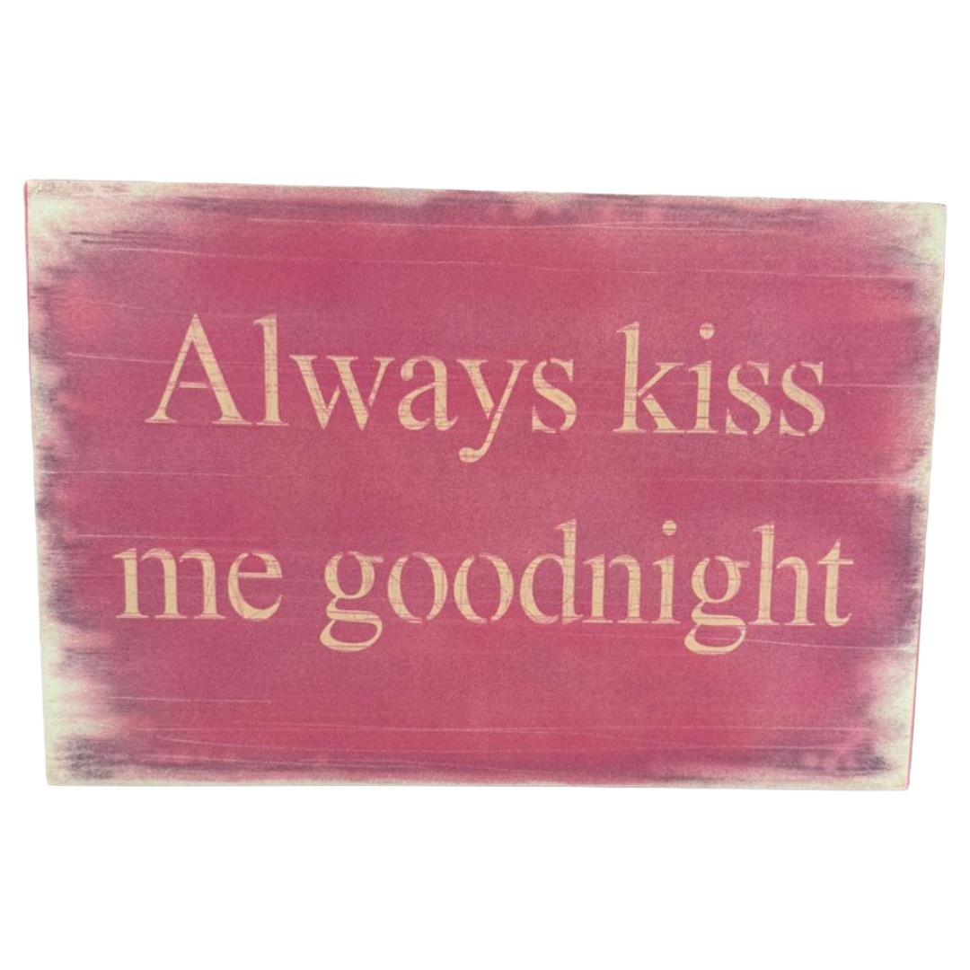 Always Kiss Me Goodnight Wooden Plaque