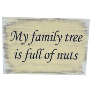 My Family Tree Is Full Of Nuts Wooden Plaque