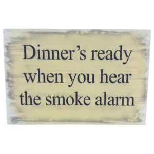Wooden Kitchen Plaque Dinner’s Ready When You Hear The Smoke Alarm